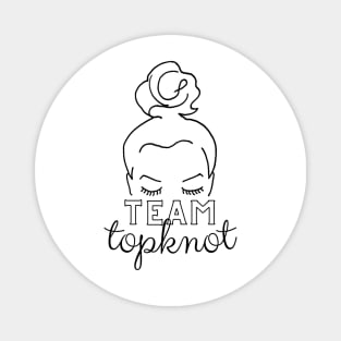 Team Topknot - Team Topknot - Team Topknot - Team Topknot Magnet